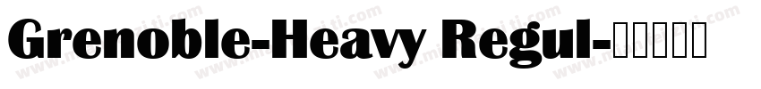 Grenoble-Heavy Regul字体转换